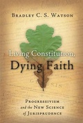 Cover: Living Constitution, Dying Faith - ISI Books