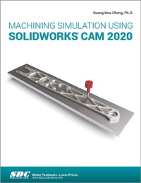 Abbildung von: Machining Simulation Using SOLIDWORKS CAM 2020 - SDC Publications