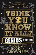 Cover: Think You Know It All? Genius Edition - Michael O'Mara Books Ltd
