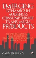Cover: Emerging Dynamics in Audiences' Consumption of Trans-media Products - Anthem Press