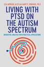 Cover: Living with PTSD on the Autism Spectrum - Jessica Kingsley Publishers