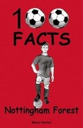 Cover: Nottingham Forest - 100 Facts - Wymer Publishing