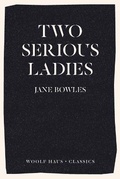 Cover: Two Serious Ladies - Woolf Haus Publishing