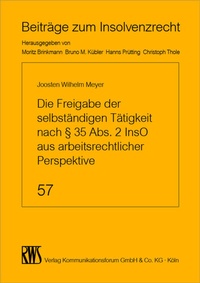 Abbildung von: Die Freigabe der selbständigen Tätigkeit nach § 35 Abs. 2 InsO aus arbeitsrechtlicher Perspektive - RWS-Verlag