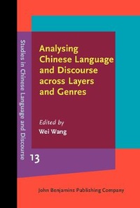 Enlarge image Cover: Analysing Chinese Language and Discourse across Layers and Genres - John Benjamins Publishing Co