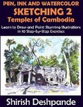 Cover: Pen, Ink and Watercolor Sketching 2 - Temples of Cambodia - Hues And Tones Media and Publishing