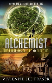 Enlarge image Cover: Alchemist (The Guardians of Time, #2) - Vivienne Lee Fraser