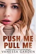 Cover: Push Me Pull Me (Last Goodbye, #1) - Vanessa Garden