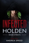 Cover: Infected: Holden (Infected: Mean Streets, #1) - Andrea Speed
