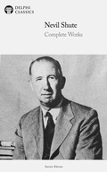 Cover: Delphi Complete Works of Nevil Shute (Illustrated) - Delphi Classics Ltd