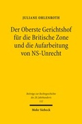 Abbildung von: Der Oberste Gerichtshof fuer die Britische Zone und die Aufarbeitung von NS-Unrecht - Mohr Siebeck