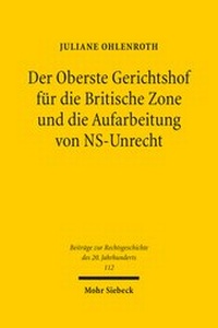 Abbildung von: Der Oberste Gerichtshof fuer die Britische Zone und die Aufarbeitung von NS-Unrecht - Mohr Siebeck
