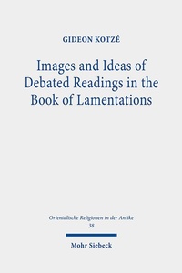Abbildung von: Images and Ideas of Debated Readings in the Book of Lamentations - Mohr Siebeck