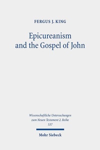 Abbildung von: Epicureanism and the Gospel of John - Mohr Siebeck