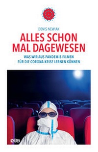 Abbildung von: Alles schon mal dagewesen. Was wir aus Pandemie-Filmen für die Corona-Krise lernen können - Schüren Verlag GmbH