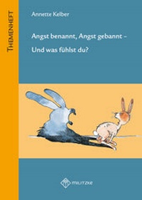 Abbildung von: Angst benannt, Angst gebannt - Und was fühlst du? - Militzke Verlag GmbH
