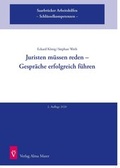 Cover: Saarbr&uuml;cker Arbeitshilfen Schl&uuml;sselkompetenzen / Juristen m&uuml;ssen reden - Gespr&auml;che erfolgreich f&uuml;hren - Alma Mater