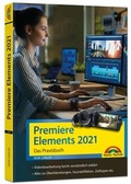 Cover: Premiere Elements 2021 - Das Praxisbuch - Markt + Technik