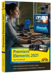 Abbildung von: Premiere Elements 2021 - Das Praxisbuch - Markt + Technik