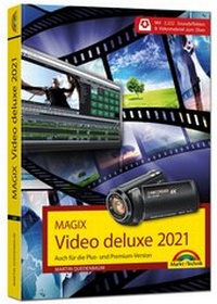Abbildung von: MAGIX Video deluxe 2021 Das Buch zur Software. Die besten Tipps und Tricks: - Markt + Technik