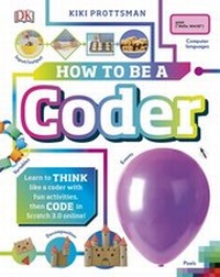 Abbildung von: How To Be a Coder - DK Children
