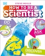Cover: How to Be a Scientist - DK Children
