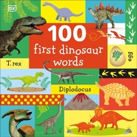 Enlarge image Cover: 100 First Dinosaur Words - DK Children