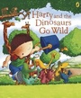 Cover: Harry and the Dinosaurs Go Wild - Puffin