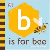 Enlarge image Cover: B is for Bee - DK Children