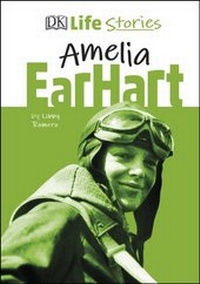 Abbildung von: DK Life Stories Amelia Earhart - DK Children