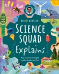 Cover: Robert Winston Science Squad Explains - DK Children