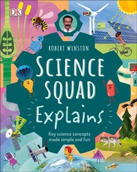 Enlarge image Cover: Robert Winston Science Squad Explains - DK Children