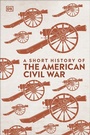 Cover: A Short History of The American Civil War - DK