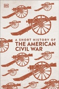 Cover: A Short History of The American Civil War - DK