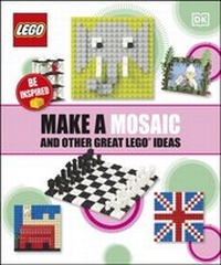 Abbildung von: Make a Mosaic and Other Great LEGO Ideas - DK Children