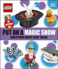 Abbildung von: Put on a Magic Show and Other Great LEGO Ideas - DK Children