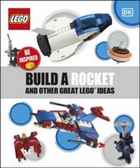 Abbildung von: Build a Rocket and Other Great LEGO Ideas - DK Children