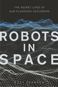 Abbildung von: Robots in Space - The History Press Ltd
