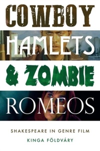 Enlarge image Cover: Cowboy Hamlets and Zombie Romeos - Manchester University Press