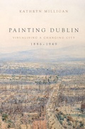Cover: Painting Dublin, 1886-1949 - Manchester University Press