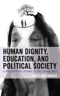 Cover: Human Dignity, Education, and Political Society - Lexington Books