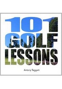 Abbildung von: 101 Golf Lessons - Antony Taggart