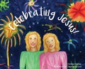 Cover: Celebrating Jesus! - Our Written Lives