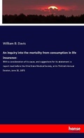 Cover: An inquiry into the mortality from consumption in life insurance: - Hansebooks