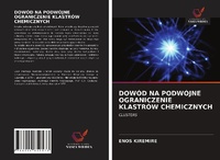 Abbildung von: DOWÓD NA PODWÓJNE OGRANICZENIE KLASTRÓW CHEMICZNYCH - Wydawnictwo Nasza Wiedza