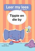 Cover: Leer my lees (Vlak 1 Boek 8): Tippie en die by - LAPA Publishers