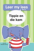 Cover: Leer my lees (Vlak 1 Boek 6): Tippie en die kam - LAPA Publishers