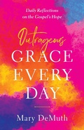 Cover: Outrageous Grace Every Day - Harvest House Publishers