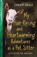 Cover: My Hair-Raising and Heartwarming Adventures as a Pet Sitter - Harvest House Publishers