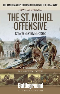 Abbildung von: St. Mihiel Offensive - Pen and Sword Military